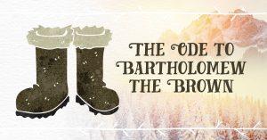 The Ode to Bartholomew Brown - The Growly Books