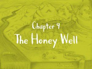 Chapter 9: The Honey Well